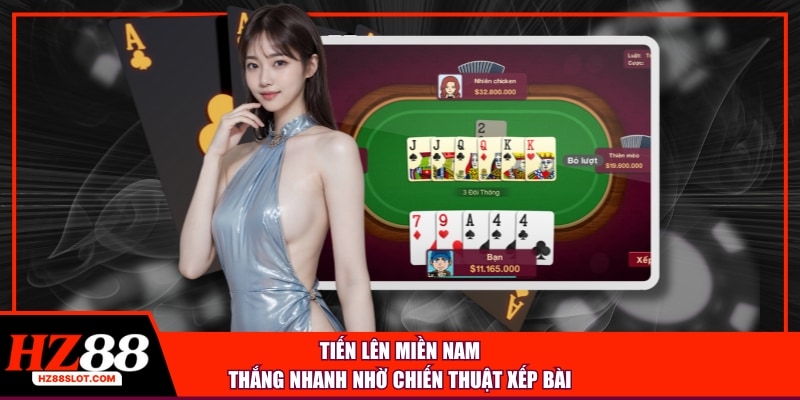 Tiến lên miền Nam thắng nhanh nhờ chiến thuật xếp bài